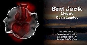 Sad Jack Live at Ovan Landet